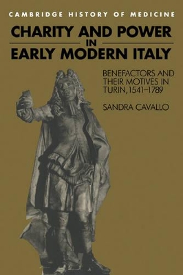 Charity and Power in Early Modern Italy by Sandra Cavallo