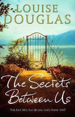 Secrets Between Us by Louise Douglas