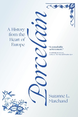 Porcelain: A History from the Heart of Europe book