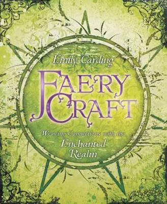 Faery Craft by Emily Carding