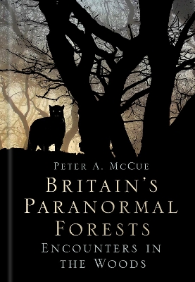 Britain's Paranormal Forests: Encounters in the Woods book