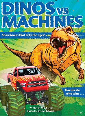 Dinos vs. Machines: Showdowns that defy the ages! You decide who wins... by Eric Geron
