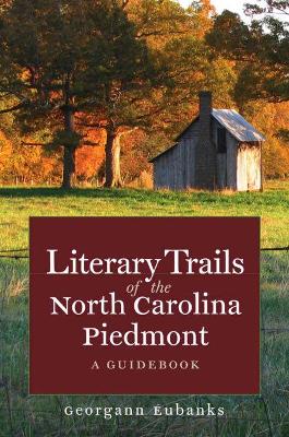 Literary Trails of the North Carolina Piedmont book