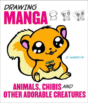 Drawing Manga Animals, Chibis, And Other Adorable Creatures book