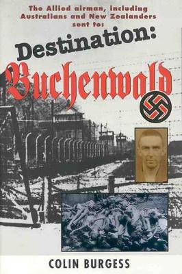 Destination Buchenwald by Colin Burgess