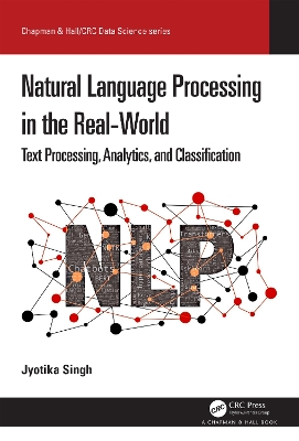 Natural Language Processing in the Real World: Text Processing, Analytics, and Classification book