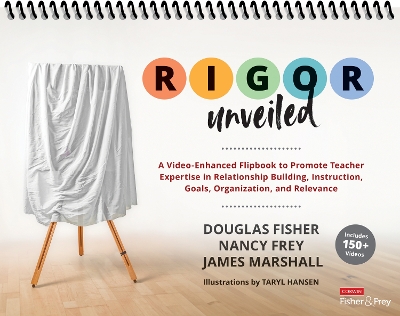 RIGOR Unveiled: A Video-Enhanced Flipbook to Promote Teacher Expertise in Relationship Building, Instruction, Goals, Organization, and Relevance book
