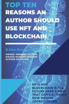 Top Ten Reasons an Author Should use NFT and Blockchain with Their Electronic Books? book