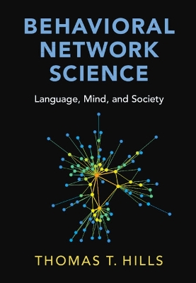 Behavioral Network Science: Language, Mind, and Society by Thomas T. Hills