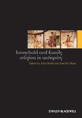 Household and Family Religion in Antiquity by John Bodel