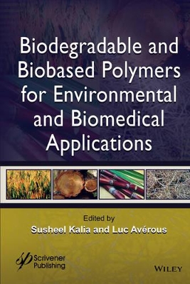 Biodegradable and Bio-Based Polymers for Environmental and Biomedical Applications book