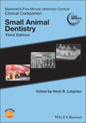 Blackwell's Five-Minute Veterinary Consult Clinical Companion: Small Animal Dentistry book