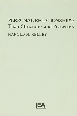 Personal Relationships: Their Structures and Processes by Harold H Kelley