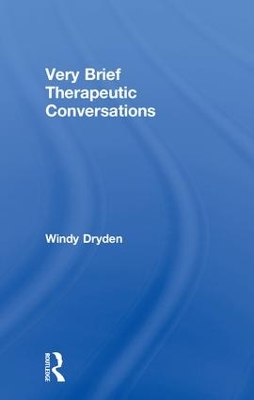 Very Brief Therapeutic Conversations by Windy Dryden