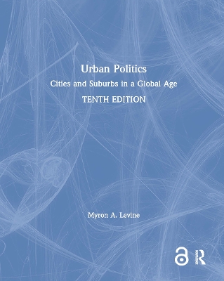 Urban Politics: Cities and Suburbs in a Global Age by Myron A. Levine