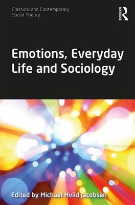 Emotions, Everyday Life and Sociology by Michael Hviid Jacobsen