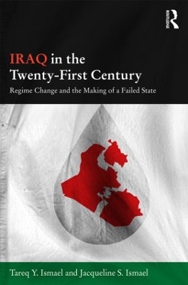 Iraq in the Twenty-First Century by Tareq Y. Ismael