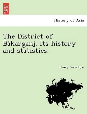 The District of Ba Karganj. Its History and Statistics. book