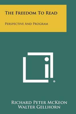 The Freedom to Read: Perspective and Program by Richard Peter McKeon