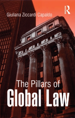 The The Pillars of Global Law by Giuliana Ziccardi Capaldo