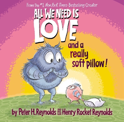 All We Need Is Love and a Really Soft Pillow! book