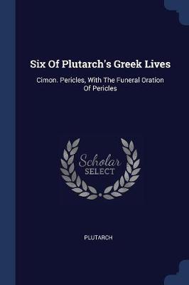 Six of Plutarch's Greek Lives by Plutarch