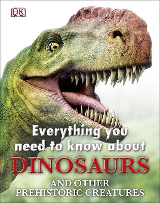 Everything You Need to Know about Dinosaurs book