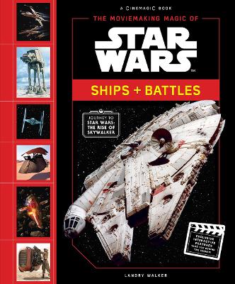 The Moviemaking Magic of Star Wars: Ships & Battles book