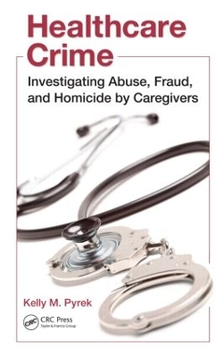 Healthcare Crime by Kelly M. Pyrek