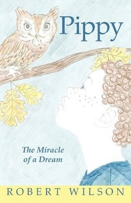 Pippy: The Miracle of a Dream by Robert Wilson