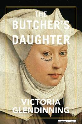 Butcher's Daughter by Victoria Glendinning