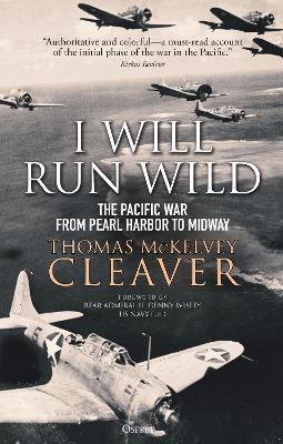 I Will Run Wild: The Pacific War from Pearl Harbor to Midway book