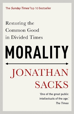 Morality: Restoring the Common Good in Divided Times book