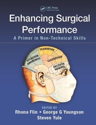Enhancing Surgical Performance: A Primer in Non-technical Skills by Rhona Flin