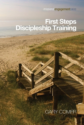 First Steps Discipleship Training by Gary Comer