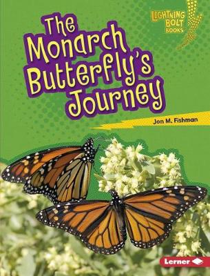 The Monarch Butterfly's Journey by Jon M. Fishman