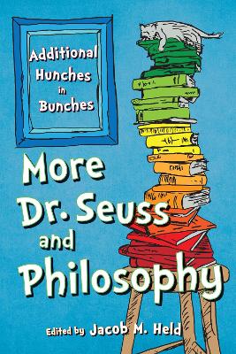 More Dr. Seuss and Philosophy book