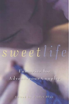 Sweet Life: Erotic Fantasies for Couples book