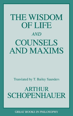 Wisdom Of Life And Counsels And Maxims book