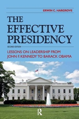 The Effective Presidency by Erwin C. Hargrove