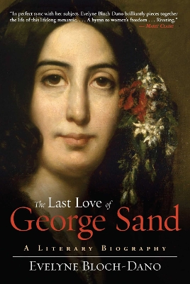 The Last Love of George Sand by Evelyne Bloch-Dano