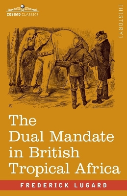 The Dual Mandate in British Tropical Africa book
