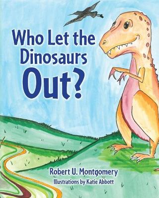 Who Let the Dinosaurs Out? book