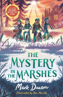 The After School Detective Club: The Mystery in the Marshes: Book 3 book