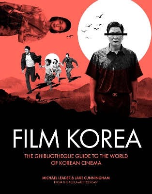 Ghibliotheque Film Korea: The essential guide to the wonderful world of Korean cinema book