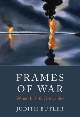 Frames of War: When Is Life Grievable? book