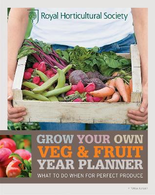 RHS Grow Your Own: Veg & Fruit Year Planner book