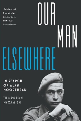 Our Man Elsewhere: In Search of Alan Moorehead book