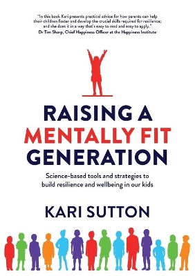 Raising a Mentally Fit Generation: Science-Based Tool & Strategies to Build Resilience & Wellbeing in Ourkids book