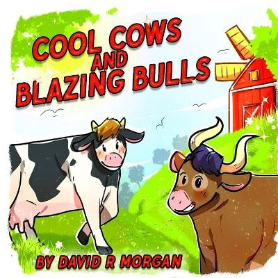 Cool Cows and Blazing Bulls book